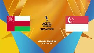 LIVE | AFC U17 Asian Cup Qualifiers | Oman vs Singapore