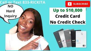 Up to $10,000 Credit Card Approval - NO Credit Check - No Hard Inquiry | Rickita