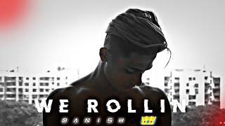 We Rollin - Danish Zehen || We Rollin Edit || Danish Zehen Edit || @DanishZehenfambruh ||