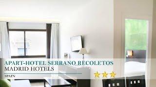 Apart-hotel Serrano Recoletos - Madrid Hotels, Spain