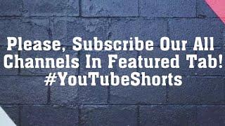 Please, Subscribe Our All Channels In Featured Tab! | #YouTubeShorts |