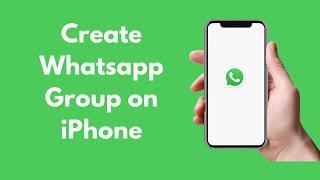 How to Create Whatsapp Group on iPhone (2021)