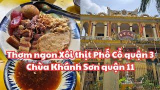 Sài Gòn: Thơm ngon XÔI THỊT CHẢ Phố Cổ quận 3 - Chùa Khánh Sơn quận 11