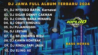 DJ JAWA FULL ALBUM TERBARU 2024DJ NYEKSO BATIN X SIGAR X CIINAN BANA VIRAL TIKTOK 2024