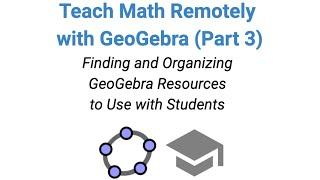 Teach Math Remotely With GeoGebra Part 3 With Tim Brzezinski & Chris Brownell