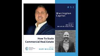 Grant Warrington  How to Scale Commercial Real Estate Podcast Episode # 52