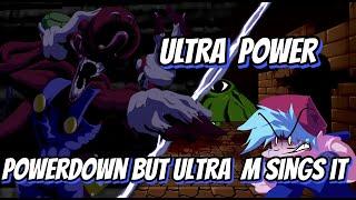 Powerdown But Ultra M Sings It - Mario Madness V2 - Ultrapower