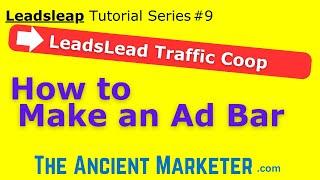 Leadsleap Tutorial 9 - Traffic Coop and Make an Ad Bar