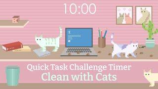 Quick Task Timer - Finish in 10 minutes! | Clean with Cats  | Pixel animation & cute BGM