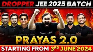 Dream TEAM of JEE Dropper 2025: Launching PRAYAS 2.0 