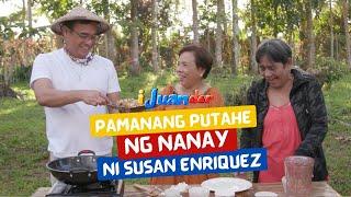 Pamanang putahe ng nanay ni Susan Enriquez | I Juander