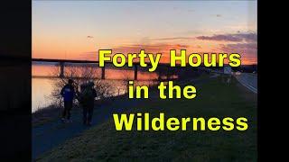 Forty Hours in the Wilderness