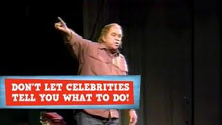 Don't Let Celebrities Tell You What to Do! | James Gregory