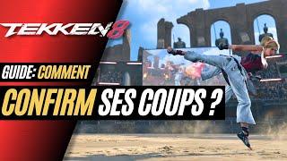 TEKKEN 8: COMMENT CONFIRMER SES COUPS ? TUTO HIT CONFIRM - TEKKEN 8 GUIDE FR