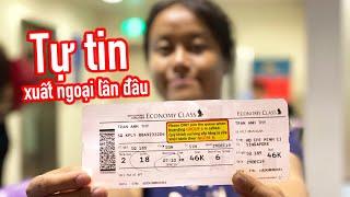 HƯỚNG DẪN LÀM THỦ TỤC CHECK IN, XUẤT CẢNH CHO NGƯỜI LẦN ĐẦU ĐI DU LỊCH NƯỚC NGOÀI