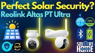 The Perfect Solar Security Camera? - Reolink Altas PT Ultra