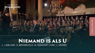 Niemand is als U | Chr. Koor Jigdaljahu