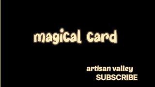 magical card ||Artisan valley||#likeforlikes