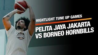 Tune Up Game: Pelita Jaya Jakarta VS Borneo Hornbills