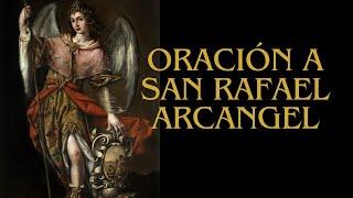 ORACIÓN A SAN RAFAEL ARCANGEL