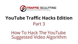 Traffic Sculpting YouTube Traffic Hacks Part 3 - CTR and Retention Views