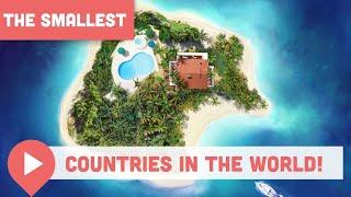 The Smallest Countries in the World!