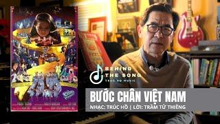 "BƯỚC CHÂN VIỆT NAM" Đằng Sau Tác Phẩm | Behind The Song - Trúc Hồ Music