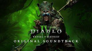 Diablo IV | Vessel of Hatred | Official Soundtrack