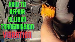 How To Repair Allison Transmission Vibration