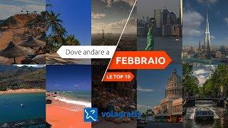 Dove andare a febbraio: le 10 migliori destinazioni!