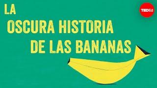 La oscura historia de las bananas - John Soluri