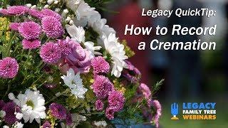 Legacy Quick Tip Video: How to Record a Cremation