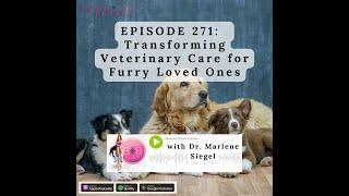 Transforming Veterinary Care for Furry Loved Ones with Dr. Marlene Siegel