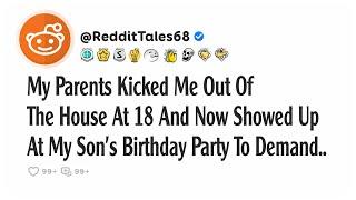 My Parents Kicked Me Out Of The House At 18 And Now Showed Up At My Son's Birthday Party To Demand..