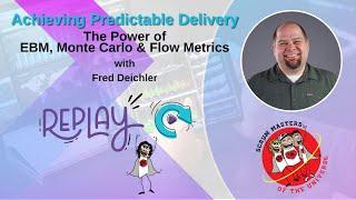 Achieving Predictable Delivery with Fred Deichler