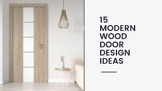 15 Stunning Modern Wooden Door Ideas