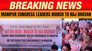 LIVE : Manipur Congress Leaders March to Raj Bhavan | Nationwide March | News9