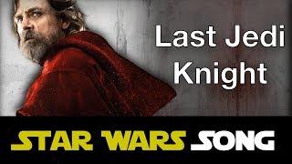 Last Jedi Knight (Star Wars song) [Last Friday Night parody]