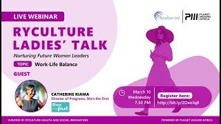 #LadiesTalk: Chat with Kate Kiama, Programs Director (She'sTheFirst) - Work - Life Balance