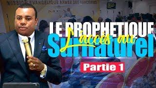 Le prophétique l'accès au surnaturel (Partie 1) | Prophète Exaucé G. LUNGU