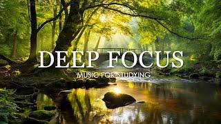  Deep Focus Music To Improve Concentration - Ambient Study and Work Music to Concentrate