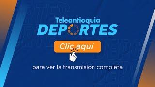 Teleantioquia Deportes | 8 de octubre de 2024 | Teleantioquia