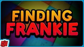 Don't Let Him Find You! | FINDING FRANKIE | Indie Horror Game