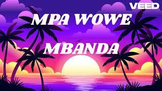 Calvin Mbanda - Mpa Wowe (lyrics)