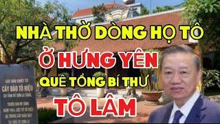 Điều Bất Ngờ Khi Tới Nhà Thờ Tổ Họ Tô Ở Hưng Yên-  Quê Tổng Bí Thư Tô Lâm || Nhà Tưởng Niệm Tô Hiệu