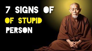 7 Signs Of A Stupid Person | The Wisdom Of Recognising Foolishness - Zen And Buddhist Teachings.