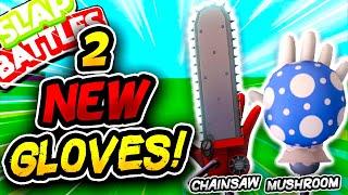 New CHAINSAW  & MUSHROOM  Gloves! - (MASSIVE UPDATE!!)
