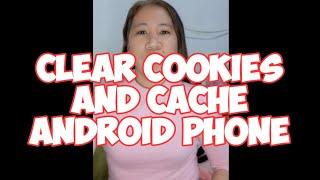 PAANO MAG CLEAR NG COOKIES AT CACHE SA ANDROID PHONE