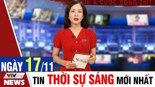 BẢN TIN SÁNG ngày 17/11 - Tin tức thời sự mới nhất hôm nay | VTVcab Tin tức