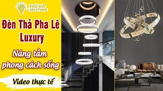 Đèn Thả Pha Lê Luxury • Video Thực Tế Tại Nhà Chị Hương | Đèn Trang Trí Thủ Đô